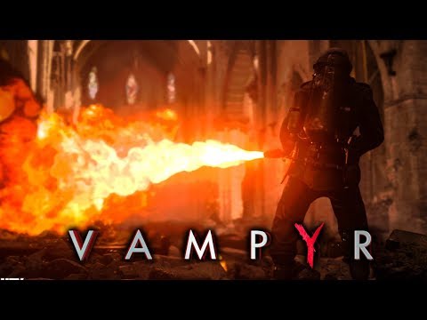 GIANT Flamethrower! | VAMPYR #10