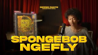 Download lagu SPONGEBOB NGEFLY - RIPPED PANTS (GANTI LIRIK COVER SMVLL) mp3 Download lagu SPONGEBOB NGEFLY - RIPPED PANTS (GANTI LIRIK COVER SMVLL) mp3