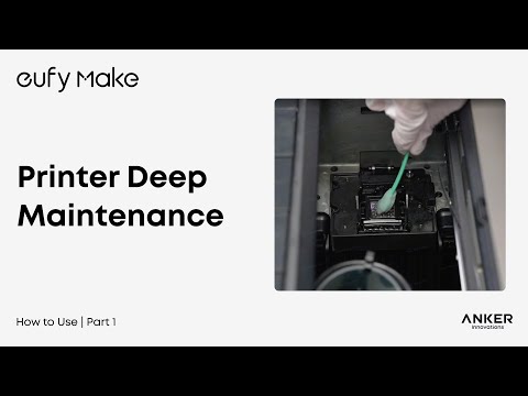 eufyMake E1 Tutorial Part 15: Printer Deep Maintenance