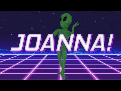 HAPPY BIRTHDAY JOANNA! - ALIEN REMIX