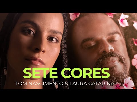 Sete Cores - Tom Nascimento e Laura Catarina