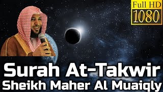 Download lagu Surah At Takwir سورة التكوير Sheikh Maher Al Muaiqly ماهر المعيقلي - English Translation mp3