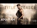 AMARAN TEASER Ulaganayagan Kamal Haasan Sivakarthikeyan Rajkumar GV Prakash R Mahendran