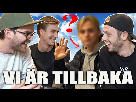 VI ÄR TILLBAKA.