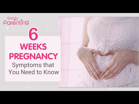 6 Weeks of Pregnancy Symptoms