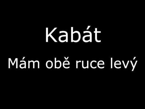 Kabát - Mám obě ruce levý