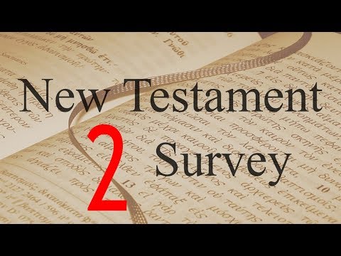 New Testament Survey - 02: How to Study the NT