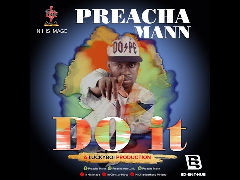 Preacha Mann  Do it Mp4  [Prod. StoneLuckShine]