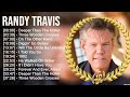 R̲a̲ndy T̲ra̲vi̲s Greatest Hits Top 100 Artists To Listen In 2022 2023