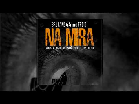 Brutang44 part. LiFlow e Froid - Na Mira