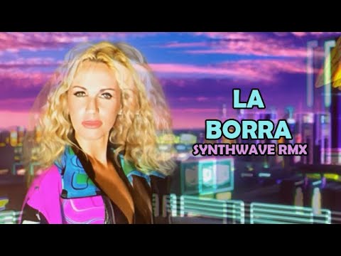 LA BORRA SYNTHWAVE REMIX
