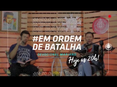 EM ORDEM DE BATALHA . Devocional Mariano . 16/09 #009 | Comunidade Do Caos à Glória