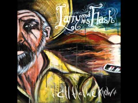 Larry and His Flask - Beggars Will Ride