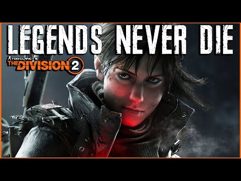 The Division 2 - "Legends Never Die"