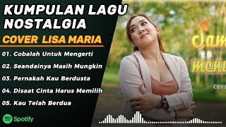 Download lagu LAGU NOSTALGIA POPULER 2025 - COVER LISA MARIA || Cobalah Untuk Mengerti -  Kau Telah Berdua | Viral mp3