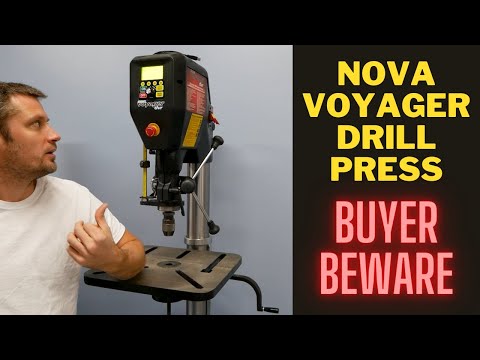 Nova Voyager Drill Press BUYER BEWARE