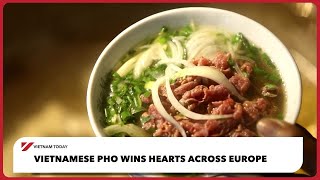 Vietnamese Pho wins hearts across Europe | Vietnam Today
