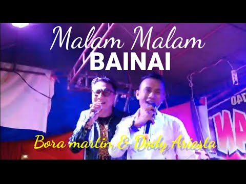 Bora Martin & Dody Ariesta || Malam Malam Bainai