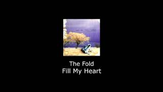 The Fold - Fill My Heart (original, 2003)
