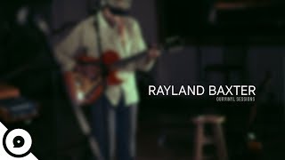 Rayland Baxter - Mr. Rodriguez | OurVinyl Sessions