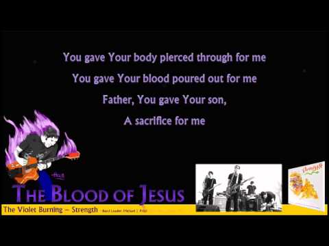The Blood of Jesus | The Violet Burning - Strength