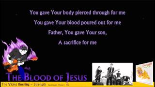The Blood of Jesus | The Violet Burning - Strength