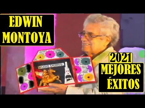 EDWIN MONTOYA MEJORES EXITOS 2021