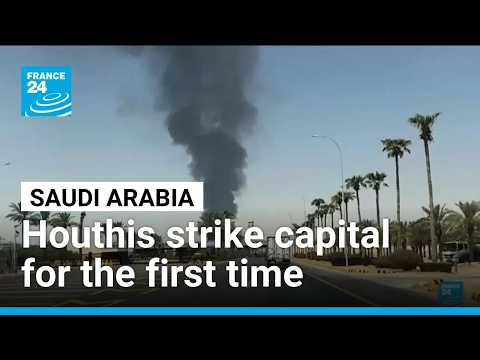 Yemen's Houthis strike Saudi capital Riyadh for the first time