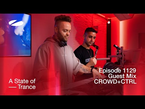 Crowd+CTRL- A State Of Trance Episode 1129 Guest Mix