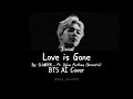 Love Is Gone AI Cover By Jimin Lyrics