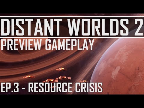 Distant Worlds 2 - Preview Gameplay - Ep. 3 Resource Crisis