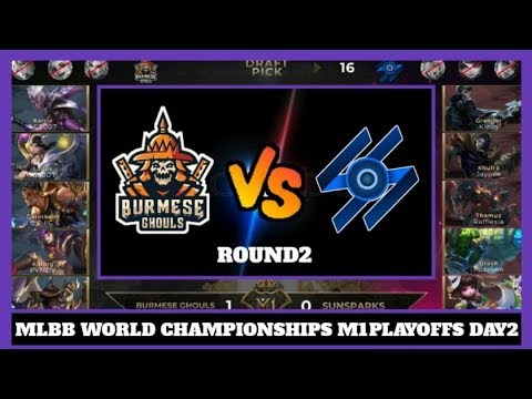 MLBB WORLD CHAMPIONSHIP M1 PLAYOFFS BURMESE GHOULS VS SUNSPARKS ROUND2