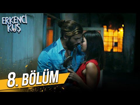 Erkenci Kuş 8. Bölüm (FULL HD)