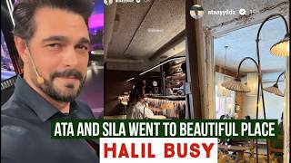 Ata Yildiz and Sila Turkoglu Went into Beautiful Place !Halil Ibrahim Ceyhan Busy