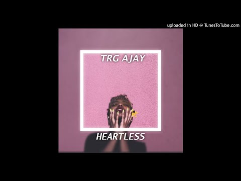 TRG AJAY - Heartless