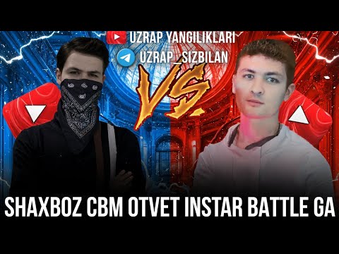 SHAXBOZ CBM OTVET INSTAR BATTLE BO'LADI TEZ KUNDA KOMENTGA FIKRIMIZDI YOZAMIZA JONLI IJRO OTVET