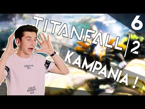 #6 SKOŃCZYŁO SIĘ NA KOZACKIEJ ARENIE ! | TITANFALL 2_KAMPANIA | Zagrajmy w / Gameplay PL