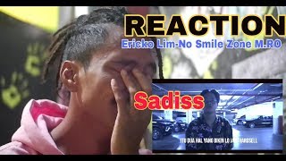 REACTION | ERICKO LIM - NO SMILE ZONE M.RO | DIZZ REZA OKTOVIAN SADISS