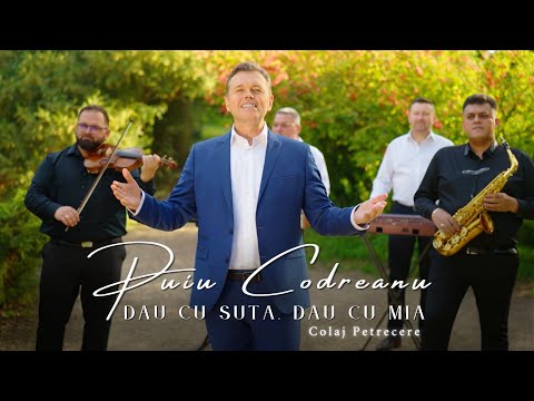 Puiu Codreanu - Dau cu suta, dau cu mia (Colaj petrecere)
