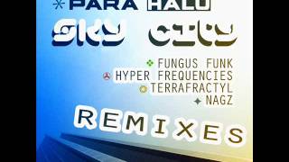 Para Halu - Sky City (FUNGUS FUNK remix)