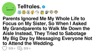 Parents Ignored Me My Whole Life to Focus on My Sister, So When I Asked My Grandparents to Walk...