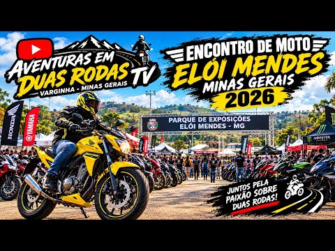 ENCONTRO DE MOTOS EM ELOI MENDES MG 2026