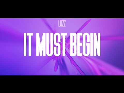Lozz - It Must Begin