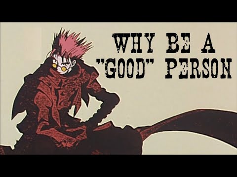 Trigun: Vash and Why Being a "Good" Person is Hard