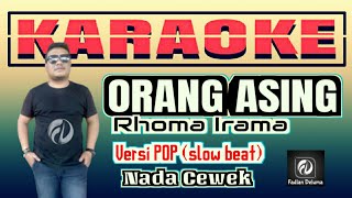 Download lagu KARAOKE ORANG ASING VERSI POP NADA WANITA | Rhoma Irama mp3