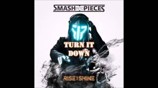SMASH INTO PIECES - Turn It Down