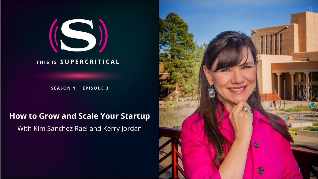 How to Grow and Scale Your Startup with Kim Sanchez Rael and Kerry Jordan