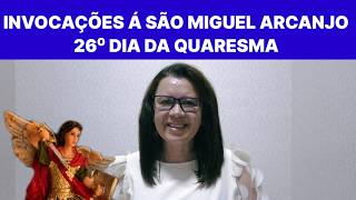 Invocações á São Miguel 26° Dia Da Quaresma.