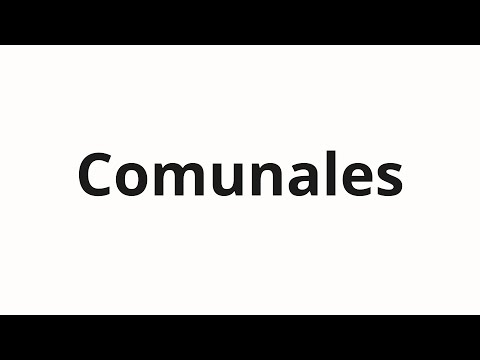 How to pronounce Comunales
