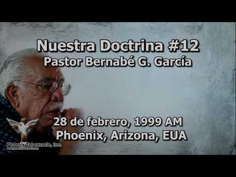 2021-0512 - Nuestra Doctrina #12 - Pastor Bernabé G. Garcia